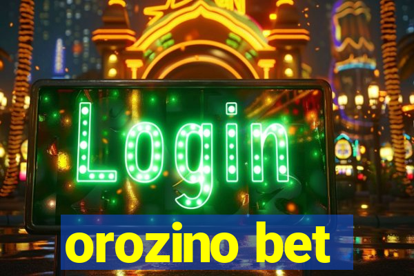 orozino bet